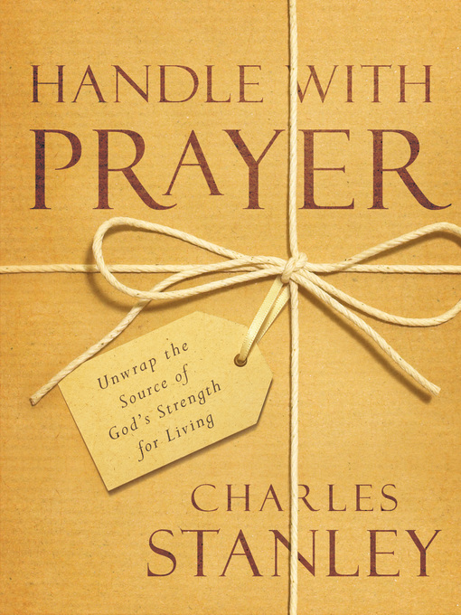 Title details for Handle with Prayer by Charles Stanley - Available